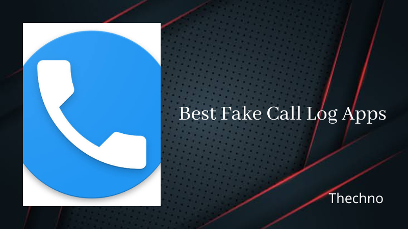 Best Fake Call Log Apps: How to Create Fake Calls on Your Phone - Thechno